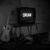 DRUNK