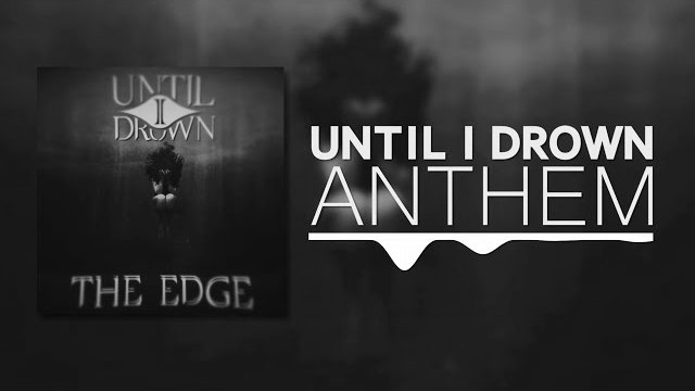 Until I Drown - Anthem