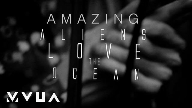Aliens Love The Ocean � Amazing (live video)